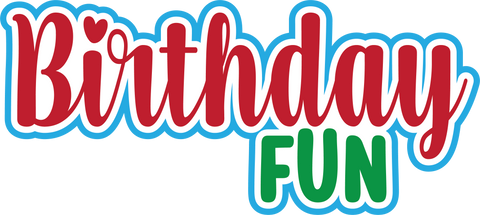 Birthday Fun - Digital Cut File - SVG - INSTANT DOWNLOAD