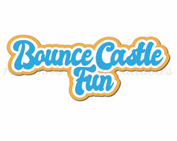 Bounce Castle Fun - Digital Cut File - SVG - INSTANT DOWNLOAD