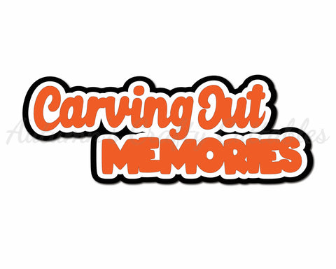 Carving Out Memories - Digital Cut File - SVG - INSTANT DOWNLOAD