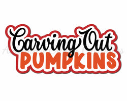 Carving Out Pumpkins - Digital Cut File - SVG - INSTANT DOWNLOAD