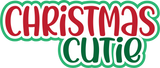 Christmas Cutie - Digital Cut File - SVG - INSTANT DOWNLOAD