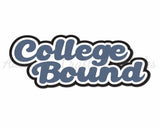 College Bound - Digital Cut File - SVG - INSTANT DOWNLOAD