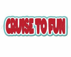 Cruise to Fun - Digital Cut File - SVG - INSTANT DOWNLOAD