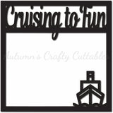 Cruising to Fun - Scrapbook Page Overlay - Digital Cut File - SVG - INSTANT DOWNLOAD