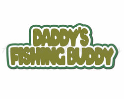 Daddy's Fishing Buddy - Digital Cut File - SVG - INSTANT DOWNLOAD
