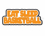 Eat Sleep Basketball - Digital Cut File - SVG - INSTANT DOWNLOAD