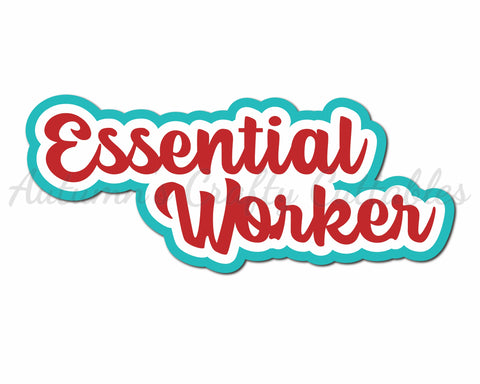 Essential Worker - Digital Cut File - SVG - INSTANT DOWNLOAD