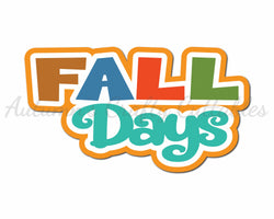 Fall Days - Digital Cut File - SVG - INSTANT DOWNLOAD