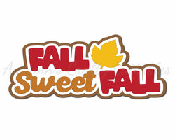 Fall Sweet Fall - Digital Cut File - SVG - INSTANT DOWNLOAD