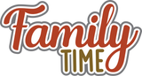 Family Time - Digital Cut File - SVG - INSTANT DOWNLOAD