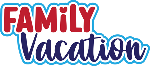 Family Vacation - Digital Cut File - SVG - INSTANT DOWNLOAD