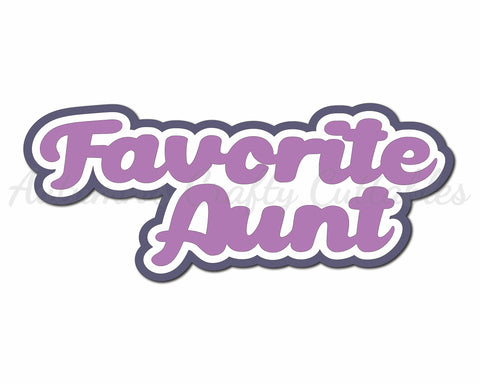 Favorite Aunt - Digital Cut File - SVG - INSTANT DOWNLOAD