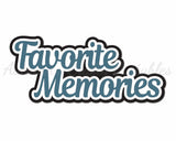 Favorite Memories - Digital Cut File - SVG - INSTANT DOWNLOAD