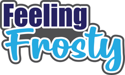 Feeling Frosty - Digital Cut File - SVG - INSTANT DOWNLOAD