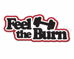 Feel the Burn - Digital Cut File - SVG - INSTANT DOWNLOAD