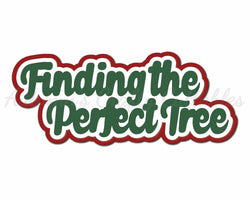 Finding the Perfect Tree - Digital Cut File - SVG - INSTANT DOWNLOAD