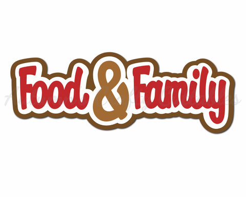 Food & Family - Digital Cut File - SVG - INSTANT DOWNLOAD