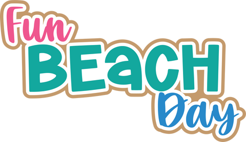 Fun Beach Day - Digital Cut File - SVG - INSTANT DOWNLOAD