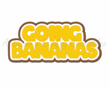 Going Bananas - Digital Cut File - SVG - INSTANT DOWNLOAD