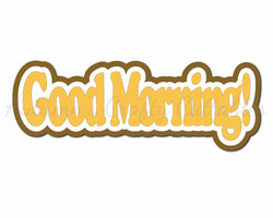 Good Morning - Digital Cut File - SVG - INSTANT DOWNLOAD