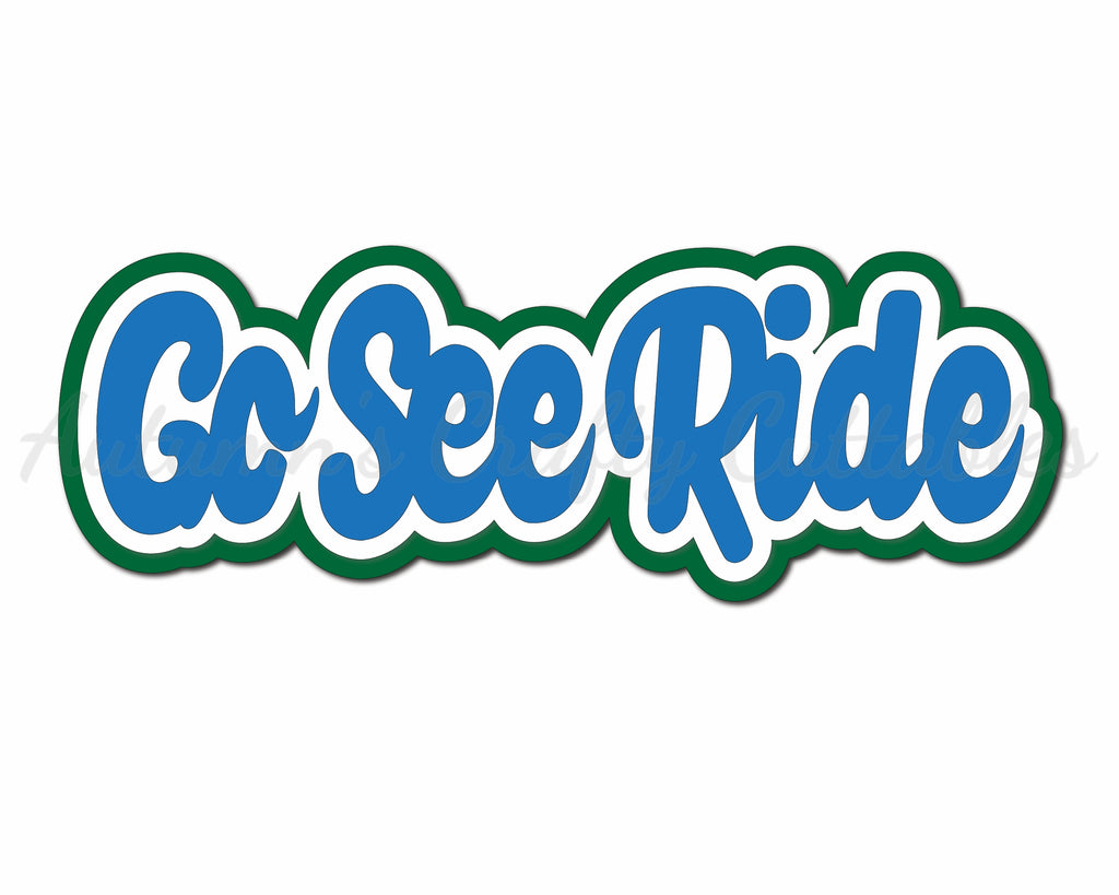 Go See Ride - Digital Cut File - SVG - INSTANT DOWNLOAD – Autumn's ...