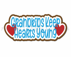 Grandkids Keep Hearts Young - Digital Cut File - SVG - INSTANT DOWNLOAD
