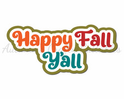 Happy Fall Yall - Digital Cut File - SVG - INSTANT DOWNLOAD