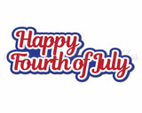 Happy Fourth of July - Digital Cut File - SVG - INSTANT DOWNLOAD