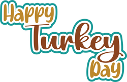 Happy Turkey Day - Digital Cut File - SVG - INSTANT DOWNLOAD