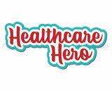 Healthcare Hero - Digital Cut File - SVG - INSTANT DOWNLOAD