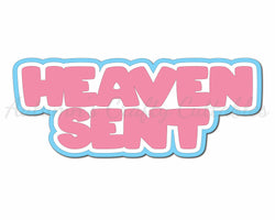 Heaven Sent  - Digital Cut File - SVG - INSTANT DOWNLOAD