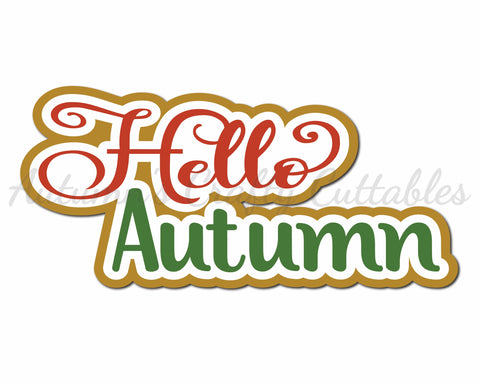Hello Autumn- Digital Cut File - SVG - INSTANT DOWNLOAD