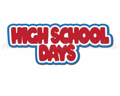 High School Days - Digital Cut File - SVG - INSTANT DOWNLOAD