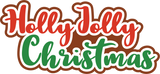 Holly Jolly Christmas - Digital Cut File - SVG - INSTANT DOWNLOAD