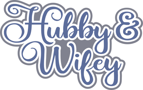 Hubby & Wifey - Digital Cut File - SVG - INSTANT DOWNLOAD
