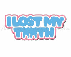 I Lost My Tooth - Digital Cut File - SVG - INSTANT DOWNLOAD