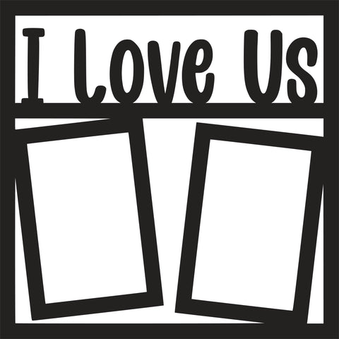 I Love Us - 2 Vertical Frames - Scrapbook Page Overlay - Digital Cut File - SVG - INSTANT DOWNLOAD