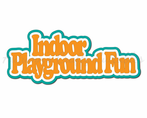 Indoor Playground Fun - Digital Cut File - SVG - INSTANT DOWNLOAD