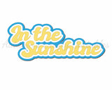 In the Sunshine  - Digital Cut File - SVG - INSTANT DOWNLOAD