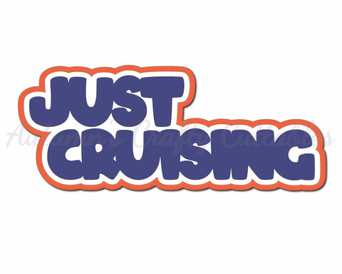 Just Cruising - Digital Cut File - SVG - INSTANT DOWNLOAD