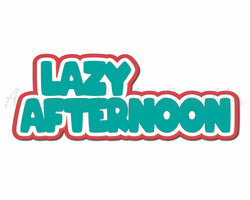 Lazy Afternoon  - Digital Cut File - SVG - INSTANT DOWNLOAD