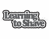 Learning to Shave - Digital Cut File - SVG - INSTANT DOWNLOAD