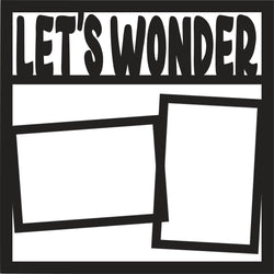 Let's Wonder - 2 Frames - Scrapbook Page Overlay - Digital Cut File - SVG - INSTANT DOWNLOAD