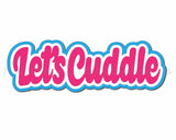 Let's Cuddle - Digital Cut File - SVG - INSTANT DOWNLOAD
