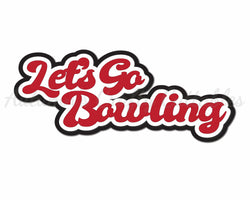 Let's Go Bowling - Digital Cut File - SVG - INSTANT DOWNLOAD