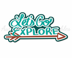 Let's Go Explore - Digital Cut File - SVG - INSTANT DOWNLOAD