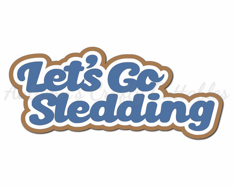 Let's Go Sledding - Digital Cut File - SVG - INSTANT DOWNLOAD
