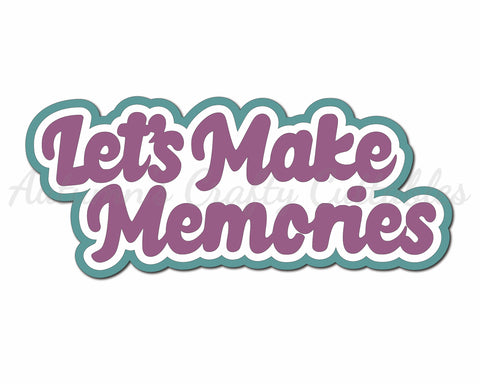 Let's Make Memories - Digital Cut File - SVG - INSTANT DOWNLOAD