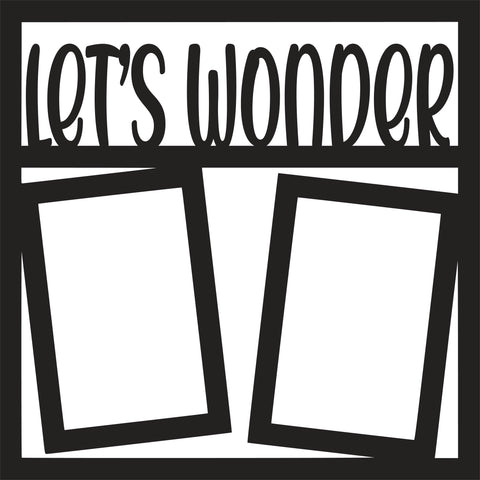 Let's Wonder - 2 Vertical Frames - Scrapbook Page Overlay - Digital Cut File - SVG - INSTANT DOWNLOAD