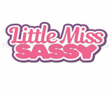 Little Miss Sassy - Digital Cut File - SVG - INSTANT DOWNLOAD